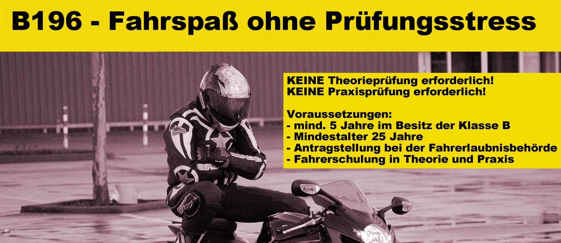 B196 Motorradfahren ohne Prüfungen B196 Motorradfahren ohne Prüfungen
